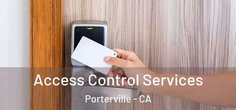 Access Control Services Porterville - CA