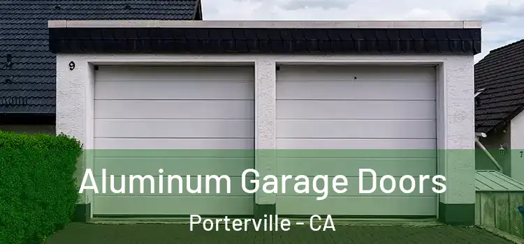  Aluminum Garage Doors Porterville - CA