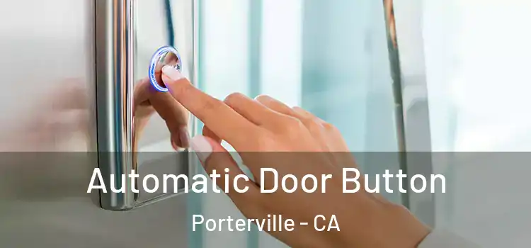 Automatic Door Button Porterville - CA