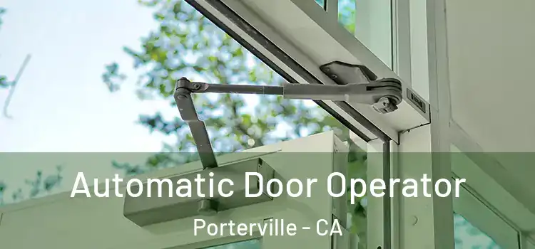 Automatic Door Operator Porterville - CA