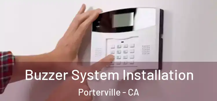 Buzzer System Installation Porterville - CA