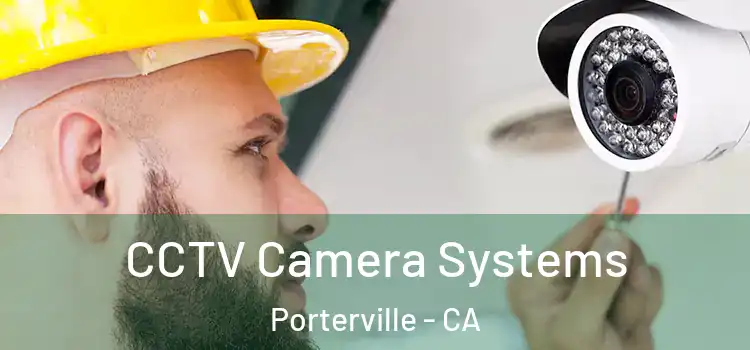 CCTV Camera Systems Porterville - CA