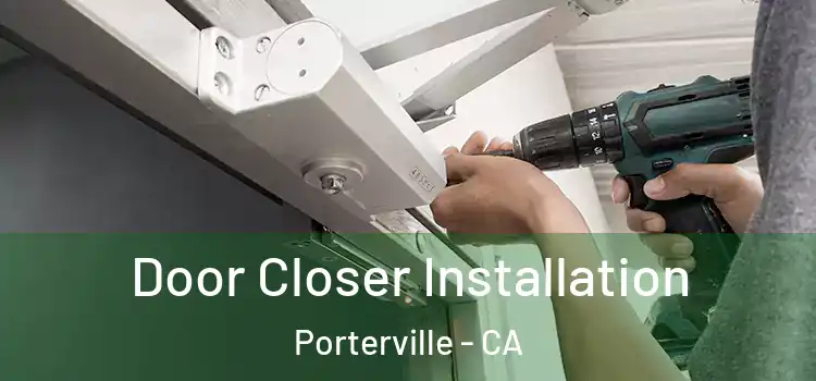 Door Closer Installation Porterville - CA