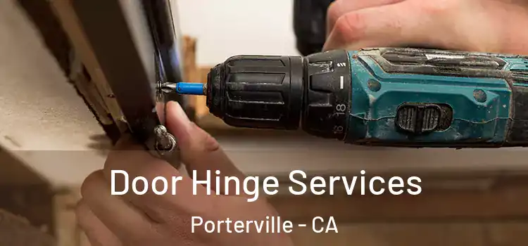 Door Hinge Services Porterville - CA
