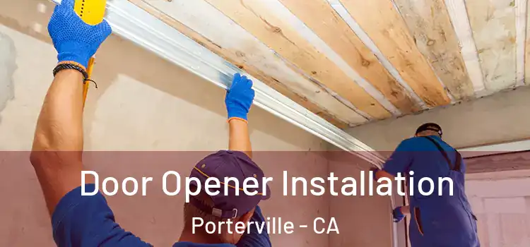 Door Opener Installation Porterville - CA
