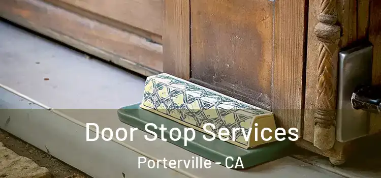 Door Stop Services Porterville - CA