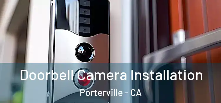  Doorbell Camera Installation Porterville - CA