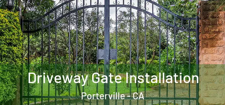 Driveway Gate Installation Porterville - CA
