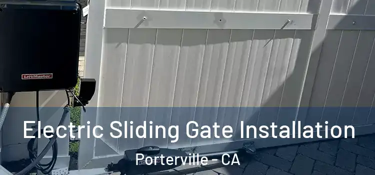 Electric Sliding Gate Installation Porterville - CA