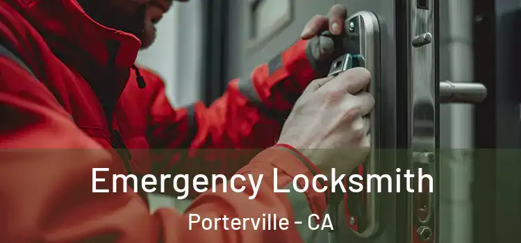 Emergency Locksmith Porterville - CA