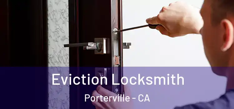 Eviction Locksmith Porterville - CA