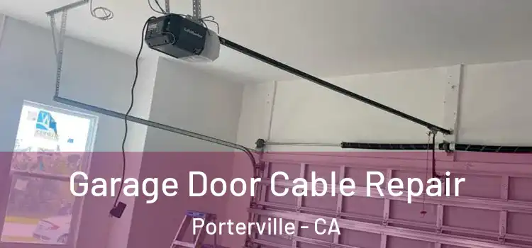  Garage Door Cable Repair Porterville - CA