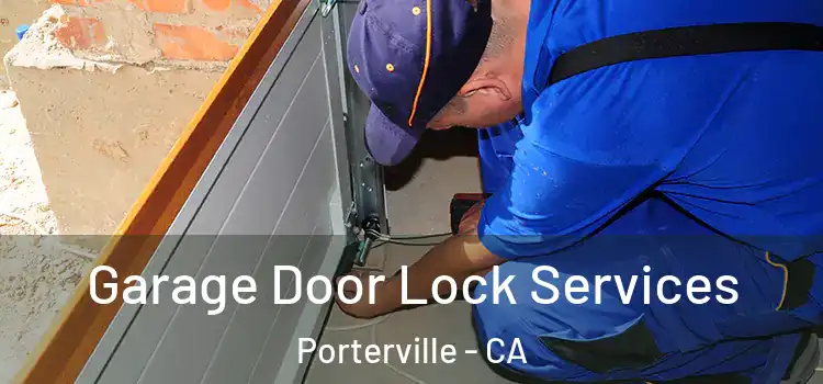 Garage Door Lock Services Porterville - CA