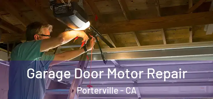  Garage Door Motor Repair Porterville - CA