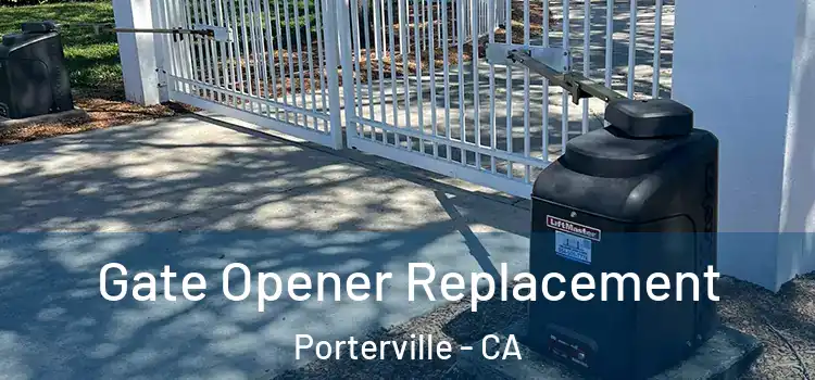 Gate Opener Replacement Porterville - CA