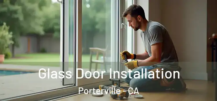 Glass Door Installation Porterville - CA