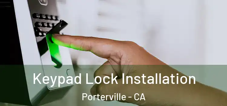 Keypad Lock Installation Porterville - CA