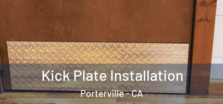 Kick Plate Installation Porterville - CA