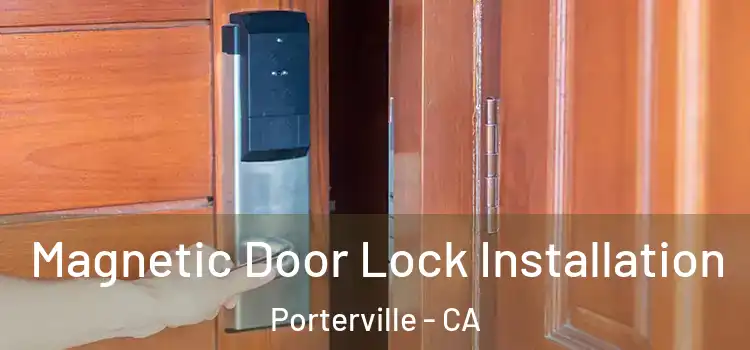  Magnetic Door Lock Installation Porterville - CA