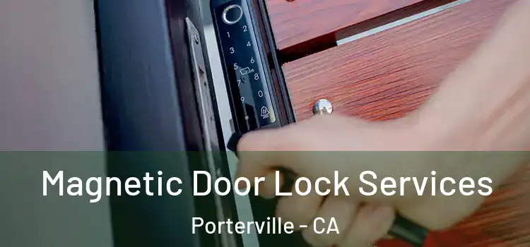 Magnetic Door Lock Services Porterville - CA
