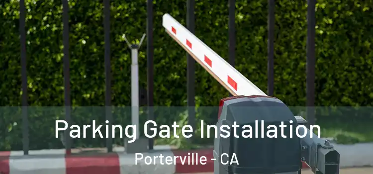Parking Gate Installation Porterville - CA