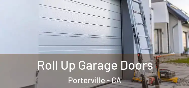  Roll Up Garage Doors Porterville - CA