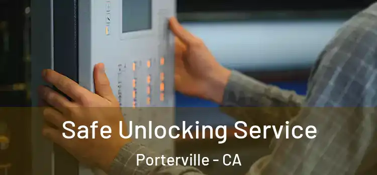 Safe Unlocking Service Porterville - CA