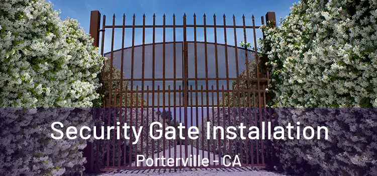 Security Gate Installation Porterville - CA