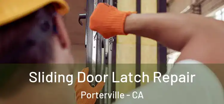 Sliding Door Latch Repair Porterville - CA