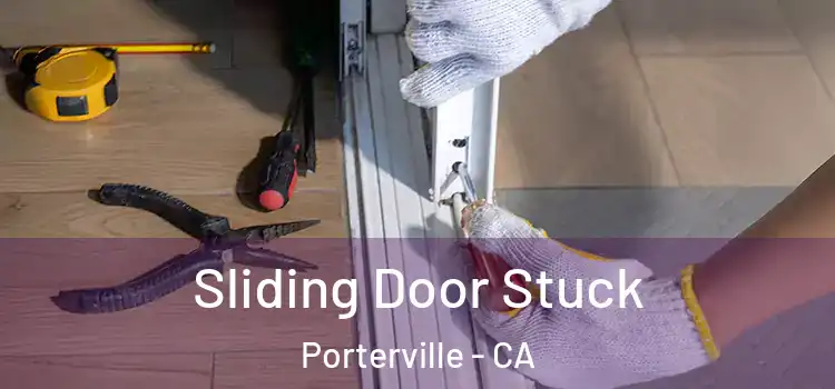 Sliding Door Stuck Porterville - CA