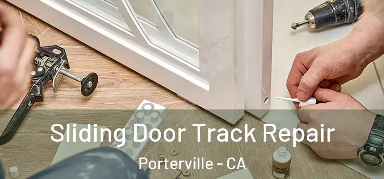 Sliding Door Track Repair Porterville - CA