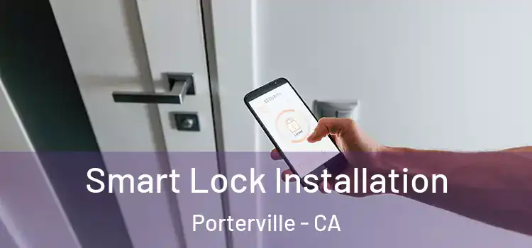 Smart Lock Installation Porterville - CA