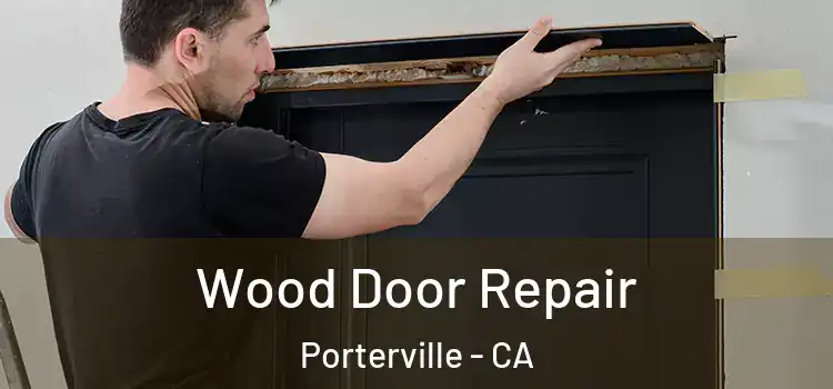 Wood Door Repair Porterville - CA